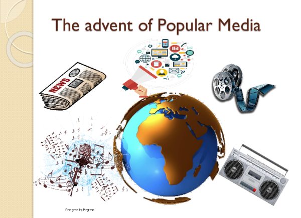 The Advent of Popular Media